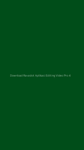 Tampilan Antarmuka Aplikasi Download Ravaslot Aplikasi Editing Video Pro - 4