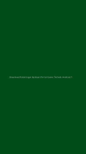 Tampilan Antarmuka Aplikasi Download Robintogel Aplikasi Portal Game Terbaik Android - 1