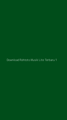 Tampilan Antarmuka Aplikasi Download Rohtoto Musik Lite Terbaru - 1