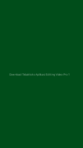 Tampilan Antarmuka Aplikasi Download Tebaktoto Aplikasi Editing Video Pro - 1