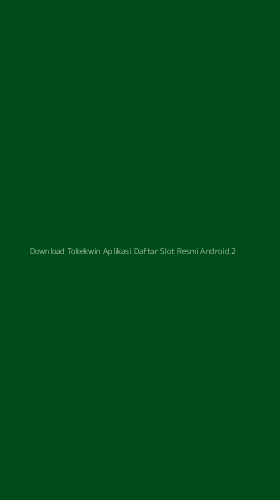Tampilan Antarmuka Aplikasi Download Tokekwin Aplikasi Daftar Slot Resmi Android - 2
