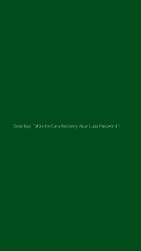 Tampilan Antarmuka Aplikasi Download Totolotre Cara Recovery Akun Lupa Password - 1