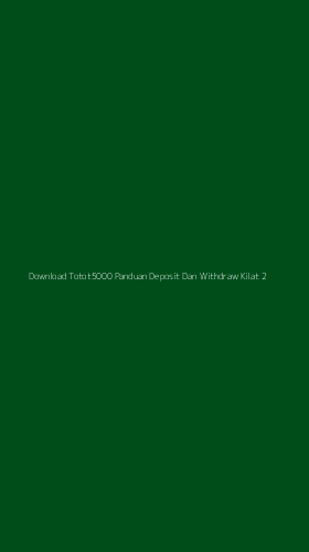 Tampilan Antarmuka Aplikasi Download Totot5000 Panduan Deposit Dan Withdraw Kilat - 2