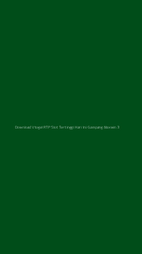 Tampilan Antarmuka Aplikasi Download Vtogel Rtp Slot Tertinggi Hari Ini Gampang Maxwin - 3