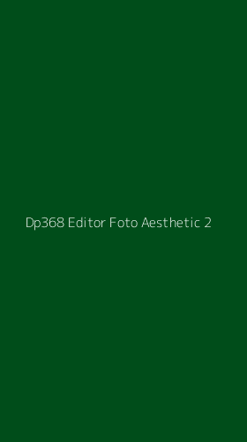 Tampilan Antarmuka Aplikasi Dp368 Editor Foto Aesthetic - 2