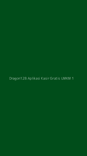 Tampilan Antarmuka Aplikasi Dragon128 Aplikasi Kasir Gratis Umkm - 1