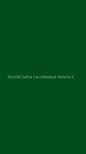 Tampilan Antarmuka Aplikasi Dslot66 Daftar Cara Membuat Website - 4