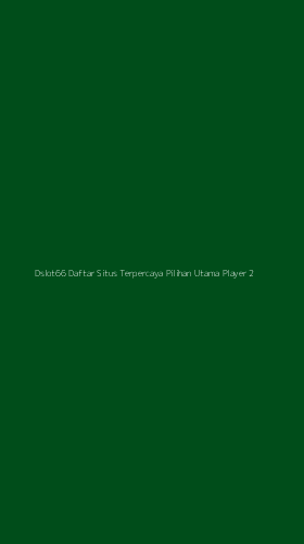 Tampilan Antarmuka Aplikasi Dslot66 Daftar Situs Terpercaya Pilihan Utama Player - 2