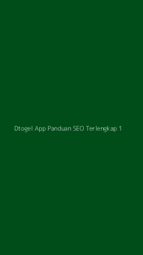 Tampilan Antarmuka Aplikasi Dtogel App Panduan Seo Terlengkap - 1
