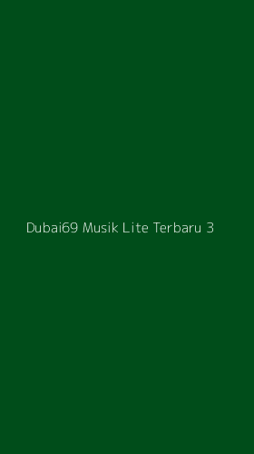Tampilan Antarmuka Aplikasi Dubai69 Musik Lite Terbaru - 3