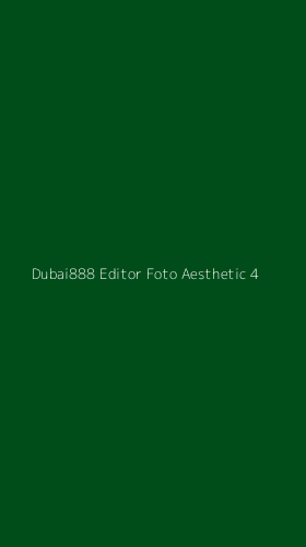 Tampilan Antarmuka Aplikasi Dubai888 Editor Foto Aesthetic - 4