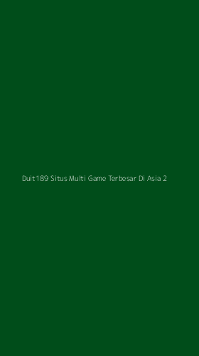 Tampilan Antarmuka Aplikasi Duit189 Situs Multi Game Terbesar Di Asia - 2