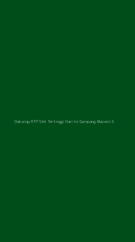 Tampilan Antarmuka Aplikasi Dukunqq Rtp Slot Tertinggi Hari Ini Gampang Maxwin - 3
