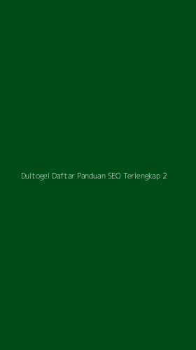 Tampilan Antarmuka Aplikasi Dultogel Daftar Panduan Seo Terlengkap - 2