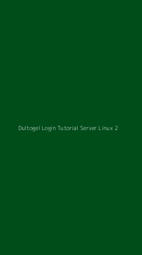 Tampilan Antarmuka Aplikasi Dultogel Login Tutorial Server Linux - 2