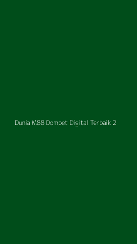 Tampilan Antarmuka Aplikasi Dunia M88 Dompet Digital Terbaik - 2