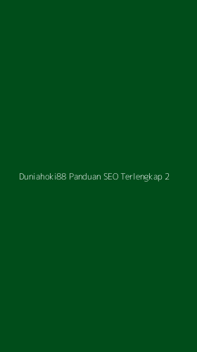 Tampilan Antarmuka Aplikasi Duniahoki88 Panduan Seo Terlengkap - 2