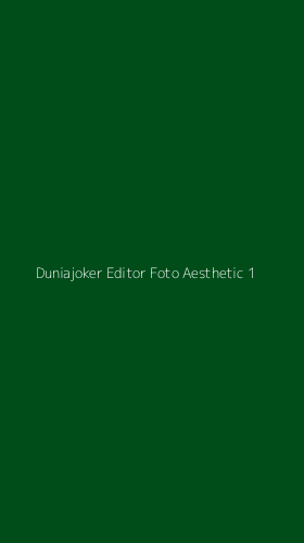 Tampilan Antarmuka Aplikasi Duniajoker Editor Foto Aesthetic - 1