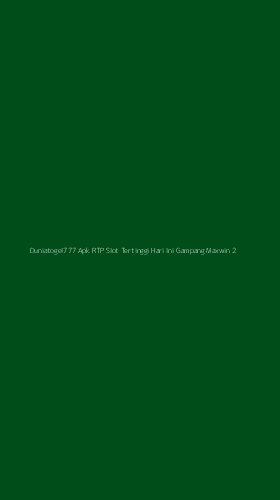 Tampilan Antarmuka Aplikasi Duniatogel777 Apk Rtp Slot Tertinggi Hari Ini Gampang Maxwin - 2