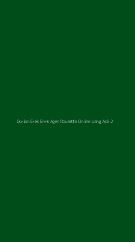 Tampilan Antarmuka Aplikasi Durian Erek Erek Agen Roulette Online Uang Asli - 2
