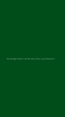 Tampilan Antarmuka Aplikasi Duriantogel Daftar Cara Recovery Akun Lupa Password - 1