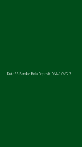 Tampilan Antarmuka Aplikasi Duta55 Bandar Bola Deposit Dana Ovo - 3