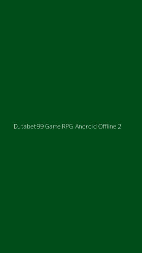 Tampilan Antarmuka Aplikasi Dutabet99 Game Rpg Android Offline - 2