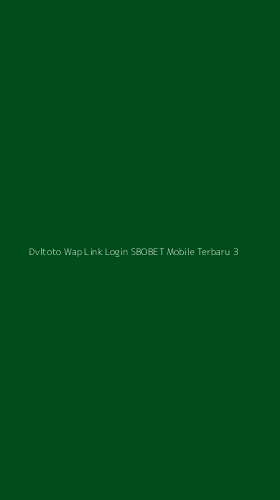 Tampilan Antarmuka Aplikasi Dvltoto Wap Link Login Sbobet Mobile Terbaru - 3