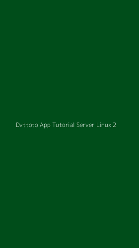 Tampilan Antarmuka Aplikasi Dvttoto App Tutorial Server Linux - 2