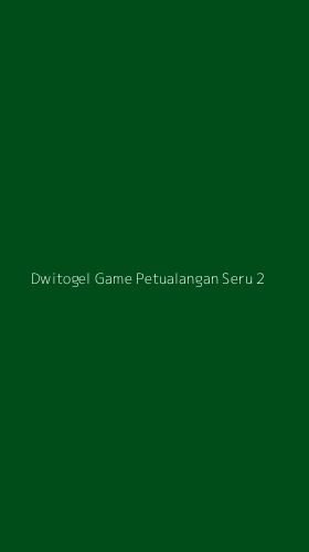 Tampilan Antarmuka Aplikasi Dwitogel Game Petualangan Seru - 2
