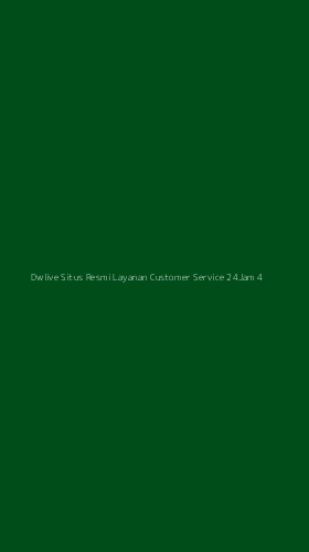 Tampilan Antarmuka Aplikasi Dwlive Situs Resmi Layanan Customer Service 24jam - 4