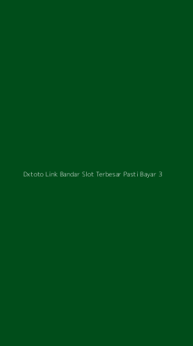 Tampilan Antarmuka Aplikasi Dxtoto Link Bandar Slot Terbesar Pasti Bayar - 3