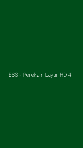 Tampilan Antarmuka Aplikasi E88 - Perekam Layar HD - 4