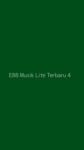 Tampilan Antarmuka Aplikasi E88 Musik Lite Terbaru - 4