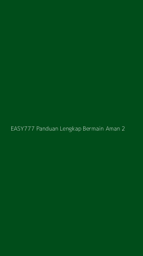 Tampilan Antarmuka Aplikasi Easy777 Panduan Lengkap Bermain Aman - 2