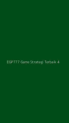 Tampilan Antarmuka Aplikasi Egp777 Game Strategi Terbaik - 4
