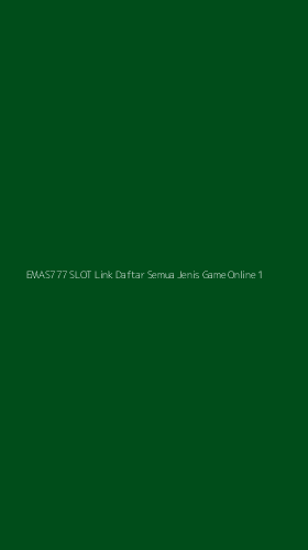 Tampilan Antarmuka Aplikasi Emas777 Slot Link Daftar Semua Jenis Game Online - 1