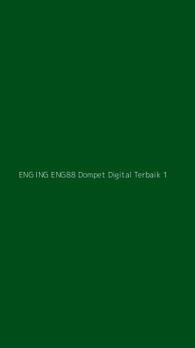 Tampilan Antarmuka Aplikasi Eng Ing Eng88 Dompet Digital Terbaik - 1