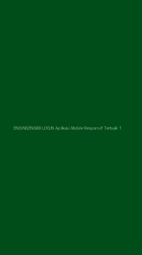 Tampilan Antarmuka Aplikasi Engingeng88 Login Aplikasi Mobile Responsif Terbaik - 1