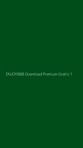 Tampilan Antarmuka Aplikasi Enjoy888 Download Premium Gratis - 1