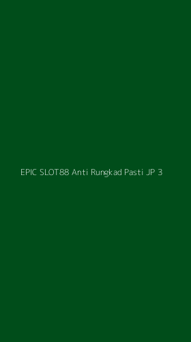 Tampilan Antarmuka Aplikasi Epic Slot88 Anti Rungkad Pasti Jp - 3
