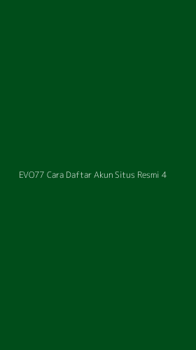 Tampilan Antarmuka Aplikasi Evo77 Cara Daftar Akun Situs Resmi - 4