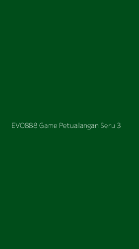 Tampilan Antarmuka Aplikasi Evo888 Game Petualangan Seru - 3