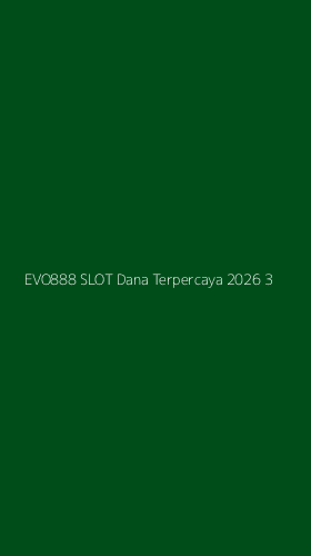 Tampilan Antarmuka Aplikasi Evo888 Slot Dana Terpercaya 2026 - 3