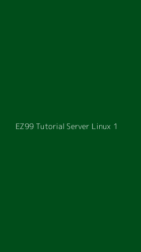 Tampilan Antarmuka Aplikasi Ez99 Tutorial Server Linux - 1