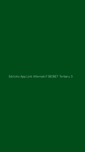 Tampilan Antarmuka Aplikasi Edctoto App Link Alternatif Sbobet Terbaru - 3
