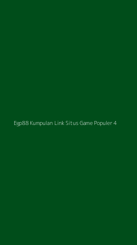 Tampilan Antarmuka Aplikasi Egp88 Kumpulan Link Situs Game Populer - 4