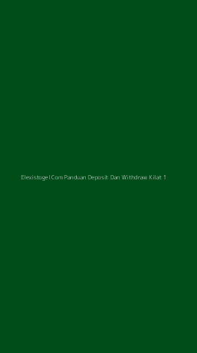 Tampilan Antarmuka Aplikasi Elexistogel Com Panduan Deposit Dan Withdraw Kilat - 1