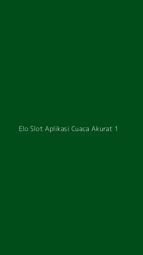 Tampilan Antarmuka Aplikasi Elo Slot Aplikasi Cuaca Akurat - 1