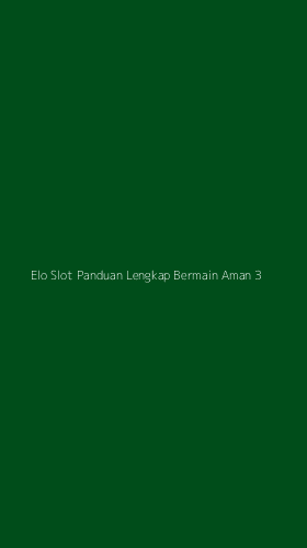 Tampilan Antarmuka Aplikasi Elo Slot Panduan Lengkap Bermain Aman - 3